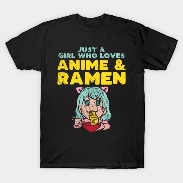 Just A Girl Who Loves Anime And Ramen T-Shirt by maxdax